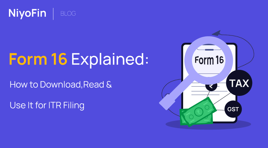 Form 16 Explained: How to Download, Read & Use It for ITR Filing